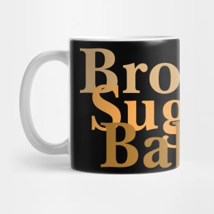 Brown Sugar Babe, Black Woman, Black Girl Magic Mug